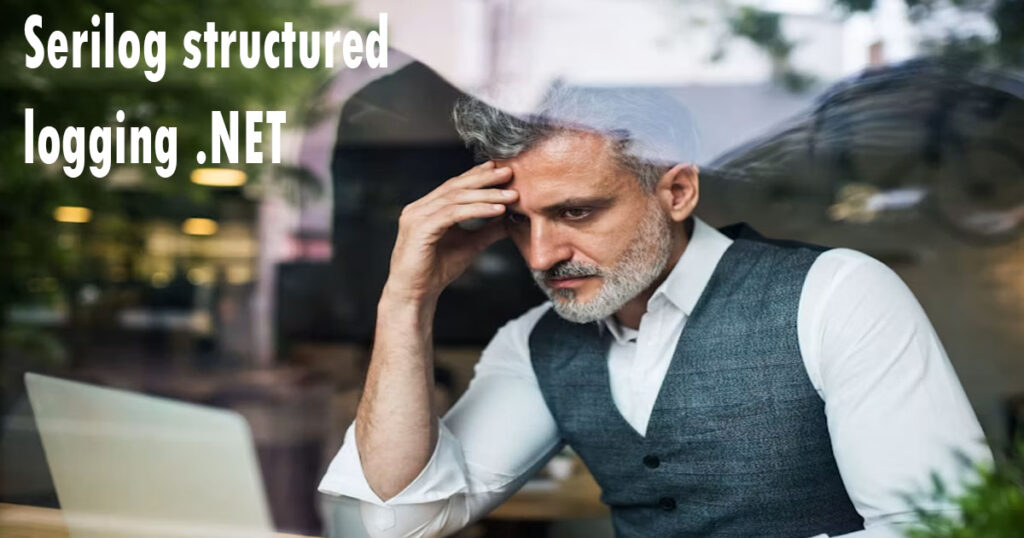 Serilog structured logging example in .NET